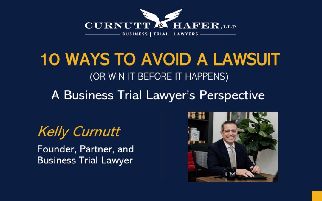 10 Ways to Avoid a Lawsuit (or Win it Before it Happens) – A Business Trial Lawyer’s Perspective