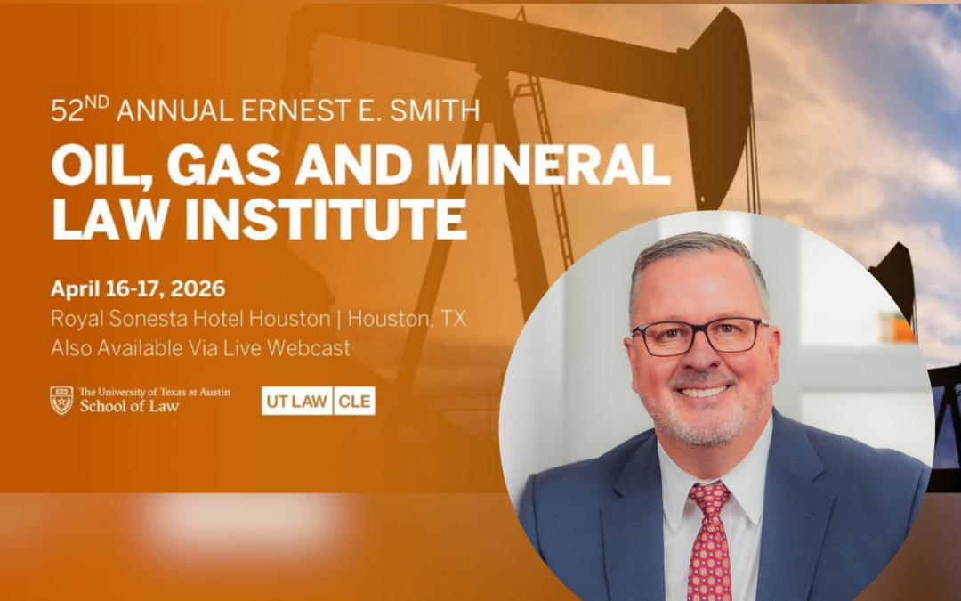 Doug Hafer Invited to Speak at 52nd Annual Ernest E. Smith Oil, Gas and Mineral Law Institute
